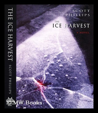 Item #193492 The ice harvest. Scott Phillips
