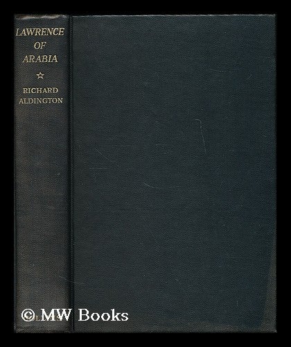 Item #193659 Lawrence of Arabia : a biographical enquiry / by Richard Aldington. Richard Aldington.