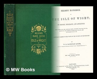 Item #193776 Nelson's handbook to the Isle of Wight : its history, topography, and antiquities ;...