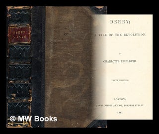 Item #193805 Derry : a tale of the revolution / By Charlotte Elizabeth. Charlotte Elizabeth