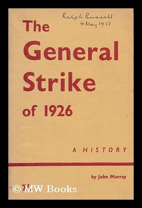 Item #193868 The General Strike of 1926 : a history / by John Murray ; with a foreword by William...