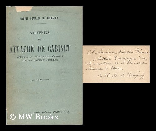 Item #193869 Souvenirs d'un attache de cabinet : originaux et moeurs d'une prefecture sous la troisieme republique. Marius Chaillou du Coeurjoly.