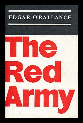 Item #19398 The Red Army. Edgar O'Ballance