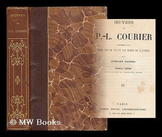 Item #194015 Oeuvres de P.-L. Courier : precedes d'un essai sur la vie et les ecrits de l'auteur...