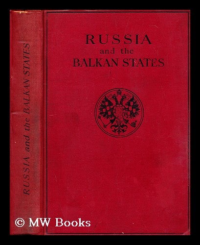 Item #194142 A short history of Russia and the Balkan states / by Sir Donald Mackenzie Wallace, Prince Kropotkin, C. Mijatovich and J. D. Bourchier. Reproduced from the 11th edition of the Encyclopaedia britannica. Donald Mackenzie Wallace, Sir.