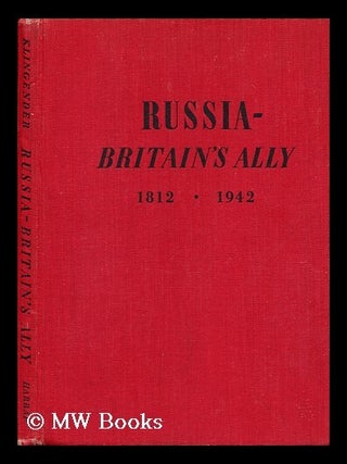 Item #194189 Russia - Britain's Ally 1812 - 1942. F. D. Klingender