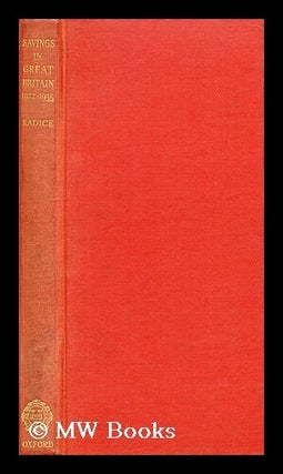 Item #194268 Savings in Great Britain, 1922-1935 : an analysis of the causes of variations in...