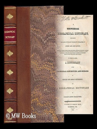 Item #194404 A universal biographical dictionary : containing the lives of the most celebrated...