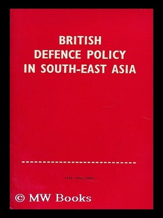 Item #194514 British defence policy in South-East Asia. Army League