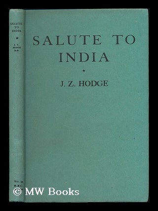 Item #194534 Salute to India. John Z. Hodge, John Zimmerman, b. 1872