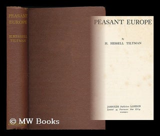 Item #194598 Peasant Europe. H. Hessell Tiltman, Hubert Hessell, b. 1897