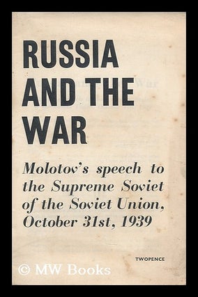 Item #194618 Russia and the war : Molotov's speech to the Supreme Soviet of the Soviet Union,...