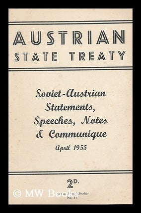 Item #194633 Austrian State Treaty : Soviet-Austrian statements, speeches, notes and communique....
