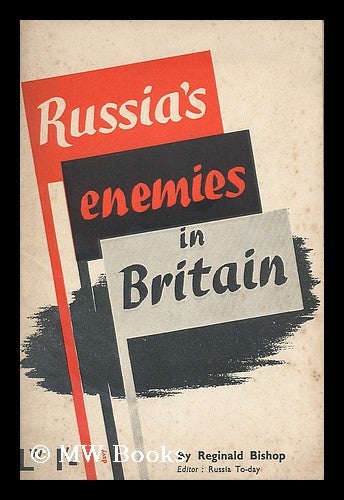 Item #194637 Russia's enemies in Britain / by Reginald Bishop. Reginald Bishop.