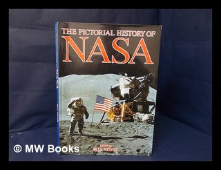 Item #194681 The Pictorial history of NASA / edited by Bill Yenne. Bill Yenne, NASA, United States