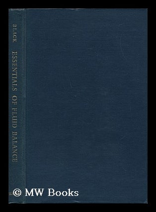Item #19486 Essentials of Fluid Balance. D. A. K. Black