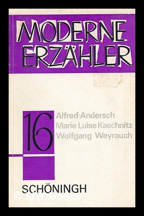 Item #194860 Moderne Erzahler, XVI / von Andersch, Kaschnitz und Weyrauch. Alfred Andersch