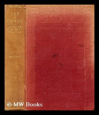 Item #195126 Lex in corde = (The law in the heart) : studies in the Psalter / by W. Emery Barnes....
