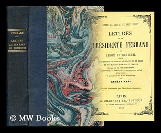 Item #195144 Lettres de la Presidente Ferrand au Baron de Breteuil, suivies de l'histoire des...
