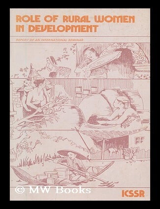 Item #195253 Role of rural women in development : report of an international study seminar held at the Institute of Development Studies, University of Sussex, U.K., 5th January to 10th February 1977 / edited by Vina Mazumdar. Vina . University of Sussex. Institute of Development Studies Mazumdar.