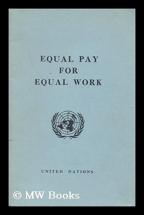 Item #195272 Equal pay for equal work / prepared by the Secretary-General of the United Nations...