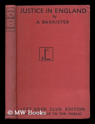 Item #195408 Justice in England / by a barrister. Barrister, pseud