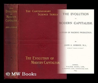 Item #195409 The evolution of modern capitalism : a study of machine production / John Atkinson...