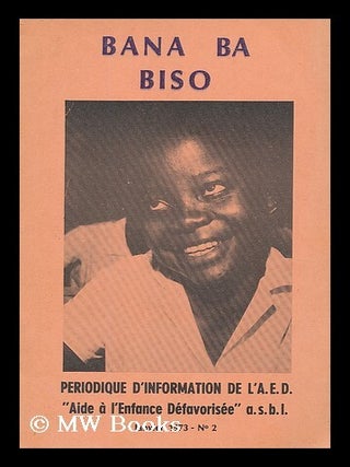 Item #195432 Bana ba biso : periodique d'information et de formation de l'A.E.D., Aide a...