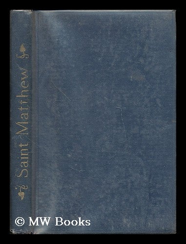 Item #195452 St. Matthew : introduction : revised version with notes, index and map / edited by G. H. Box... on the basis of the earlier edition by W. F. Slater [Bible. N.T. Matthew. English. Revised. 1922.]. George Herbert Box.