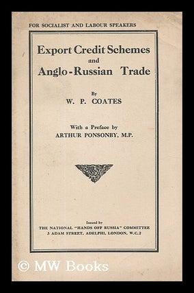 Item #195565 Export credit schemes and Anglo-Russian trade. William Peyton Coates