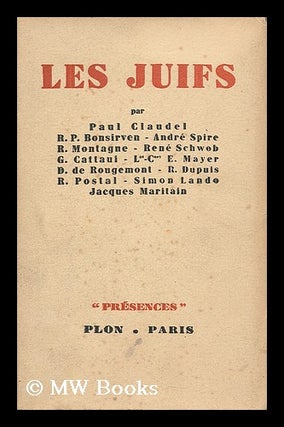 Item #195752 Les Juifs / par Paul Claudel, Lt-Cl E. Mayer ... et. al. Paul Claudel, Joseph Bonsirven