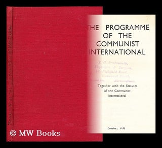 Item #195766 The programme of the Communist International, together with the statutes. Communist...