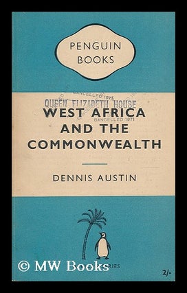 Item #195874 West Africa and the Commonwealth. Dennis Austin, 1922