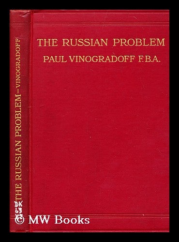 Item #195890 The Russian problem / by Paul Vinogradoff. Paul Vinogradoff, Sir.