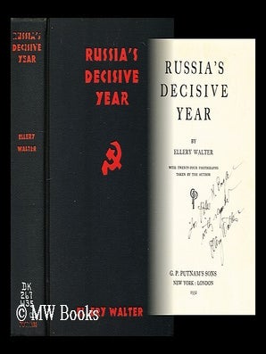 Russia's decisive year / by Ellery Walter. Ellery Walter.