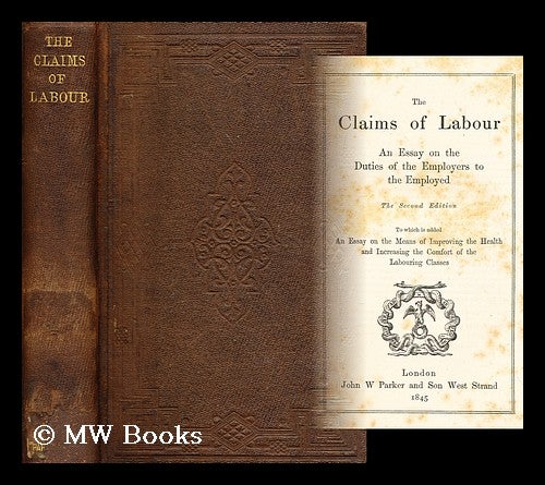 Item #195903 The Claims of Labour. An essay on the duties of the employers to the employed. Arthur Helps Sir.
