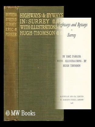 Item #196055 Highways and byways in Surrey / by Eric Parker. Eric Parker