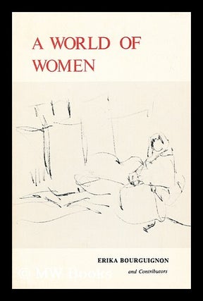 Item #19609 A World of Women Anthropological Studies of Women in the Societies of the World....