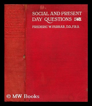 Item #196488 Social and present-day questions / by Frederic W. Farrar. F. W. Farrar, Frederic...