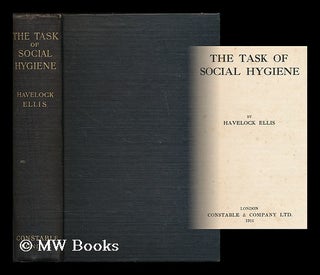 Item #196592 The task of social hygiene / Havelock Ellis. Havelock Ellis