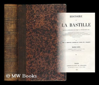 Item #196674 Histoire de la Bastille depuis sa fondation 1374 jusqu'a sa destruction 1789 / par...