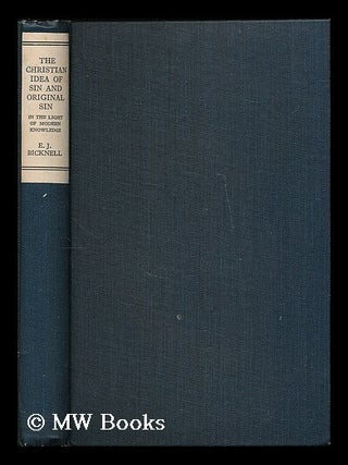 Item #196737 The Christian idea of sin and original sin in the light of modern knowledge : being...