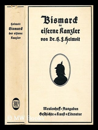 Item #196746 Bismarck, der eiserne Kanzler. Hans F. Helmolt