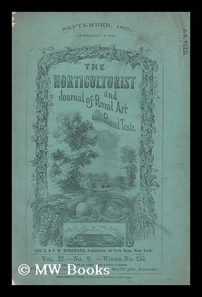 Item #196906 The Horticulturist, and Journal of Rural Art and Rural Taste : September 1867 : Vol....