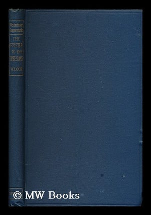 Item #196946 The epistle to the Ephesians / with introduction and notes by Walter Lock [Bible....