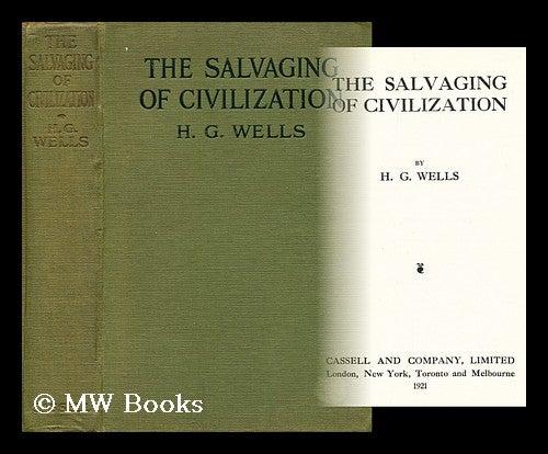 Item #197090 The salvaging of civilization / by H.G. Wells. H. G. Wells, Herbert George.