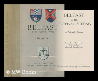 Item #197252 Belfast in its regional setting : a scientific survey / prepared for the meeting...