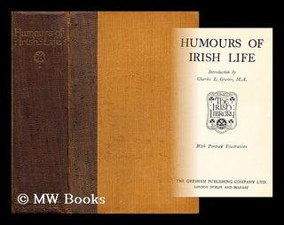 Item #197454 Humours of Irish life / with an introduction by Charles L. Graves. Charles L....