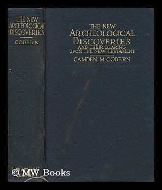 Item #197588 The new archeological discoveries and their bearing upon the New Testament and upon...