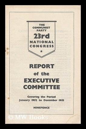 Item #197945 Report of the Executive Committee to the 23rd National Congress of the Communist...